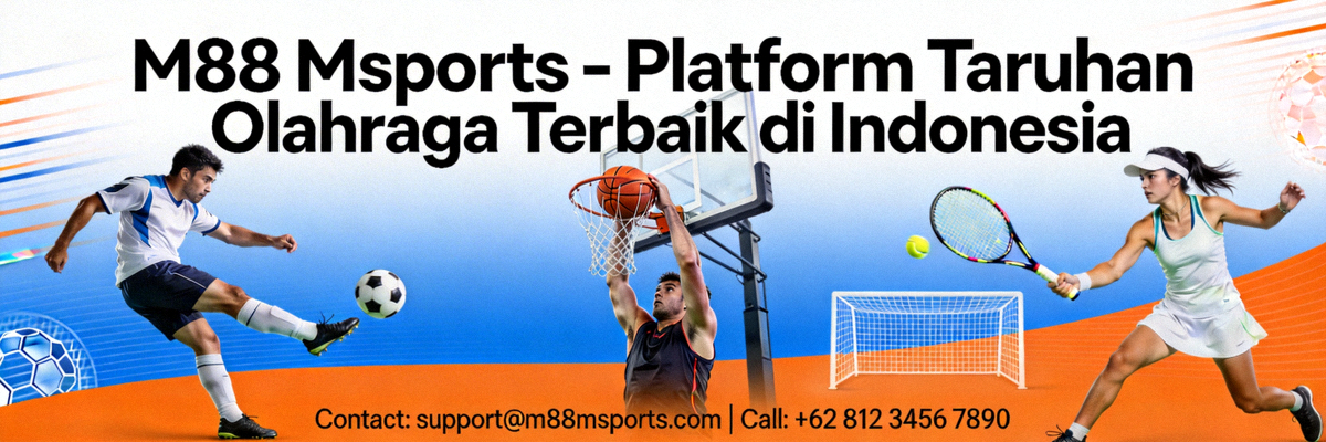 M88 Msports - Platform Taruhan Olahraga Terbaik di Indonesia